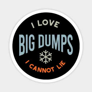 I Love Big Dumps I Cannot Lie Magnet